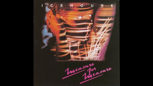 [Icehouse - Angel Street Measure For Measure 1986] [HQ Sound Flac]