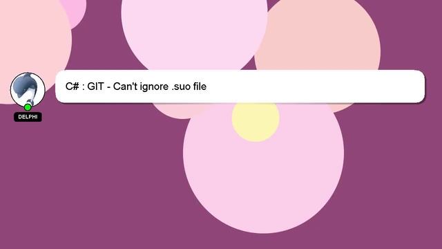 C# : GIT - Can't ignore .suo file смотреть онлайн