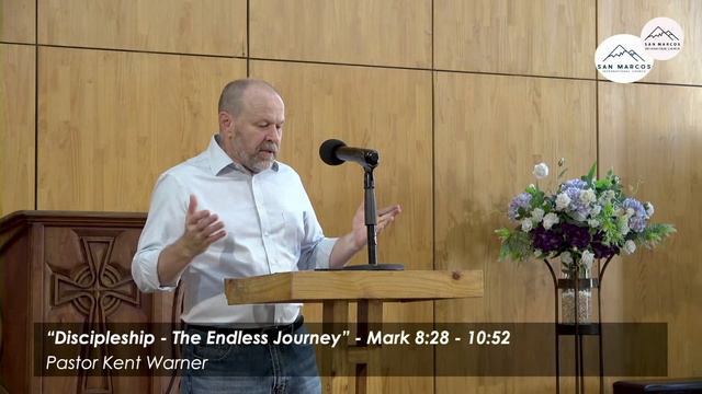 "Discipleship - The Endless Journey" - Mark 8:28 - 10:52 - Pastor Kent Warner смотреть онлайн