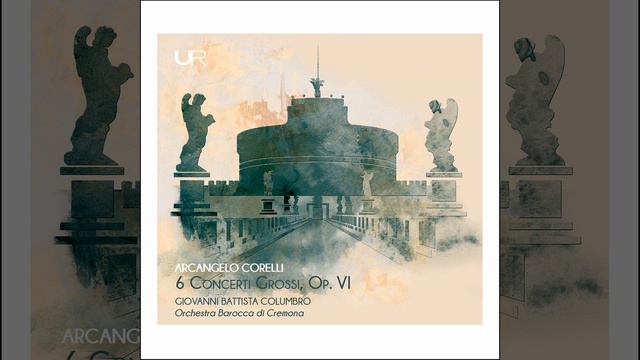 Concerto grosso in F Major, Op. 6 No. 9 (Arr. G.B. Columbro for 2 Traversos, Cello & Orchestra)... смотреть онлайн