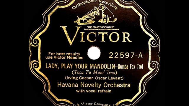 1930 Havana Novelty Orch. (Nat Shilkret) - Lady, Play Your Mandolin (Paul Small, vocal) смотреть онлайн