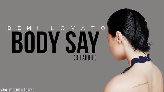Demi Lovato - Body Say (3D Audio) (Use Headphones!) смотреть онлайн