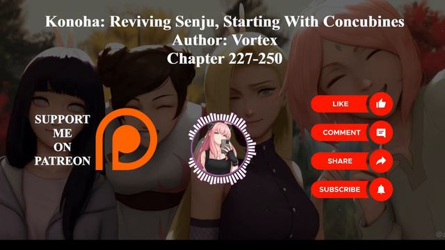 Konoha: Reviving Senju, Starting With Concubines | Author: Vortex | Chapter 227-250 | Audiobook