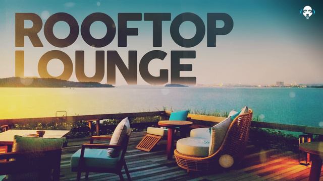 ROOFTOP LOUNGE - Cool Music смотреть онлайн