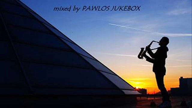 SAX MUSIC MIX 2022 part 5 mixed by PAWLOS JUKEBOX смотреть онлайн
