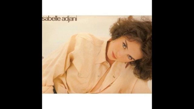 ISABELLE ADJANI ' Et Moi Chouchou ' смотреть онлайн