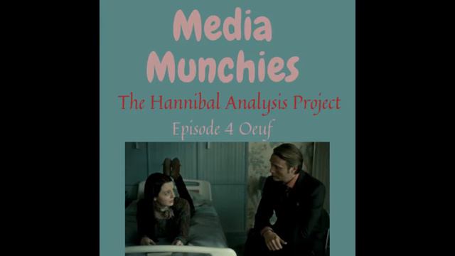 Media Munchies- The Hannibal Analysis Project Episode 4: Oeuf смотреть онлайн