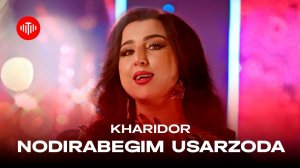 Нодирабегим Усарзода - Харидор / Nodirabegim Usarzoda - Kharidor (2024) 4K
