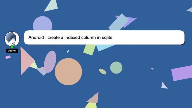 Android : create a indexed column in sqlite смотреть онлайн
