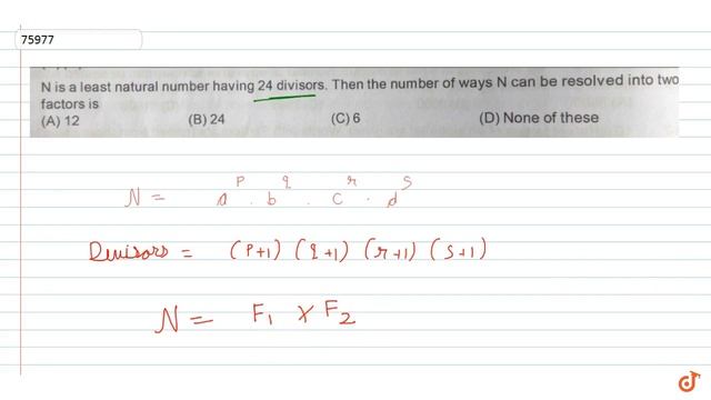 N is a least natural number having 24 divisors. Then the number of ways N can be resolved into ... смотреть онлайн