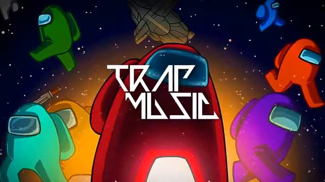 Among us trap remix смотреть онлайн