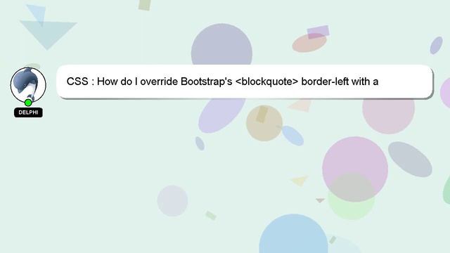 CSS : How do I override Bootstrap's blockquote border-left with a FontAwesome icon in CSS? смотреть онлайн