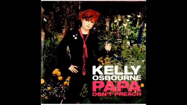 Kelly Osbourne Papa Don't Preach смотреть онлайн