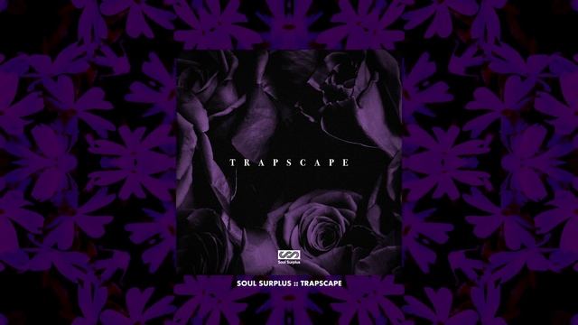 Soul Surplus :: Trapscape (Sample Pack) смотреть онлайн