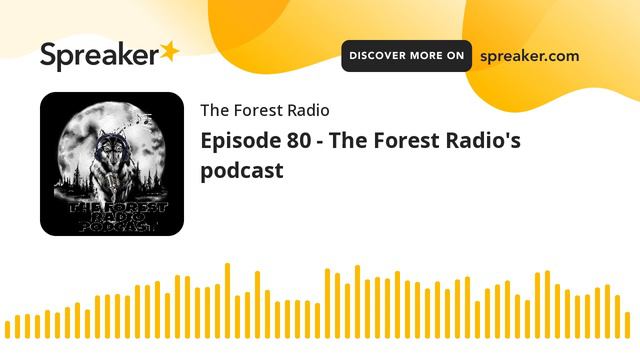 Episode 80 - The Forest Radio's podcast