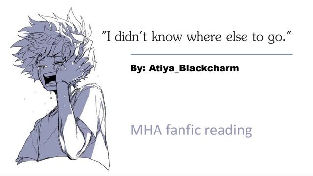 "I didn't know where else to go." MHA BNHA podfic - fanfiction reading смотреть онлайн