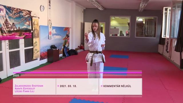Zalaegerszegi Shotokan Karate Egyesület - Lőcsei Fanni Lili - Kommentár Nélkül 2021-03-18