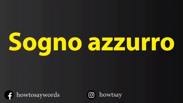 How To Pronounce Sogno azzurro смотреть онлайн