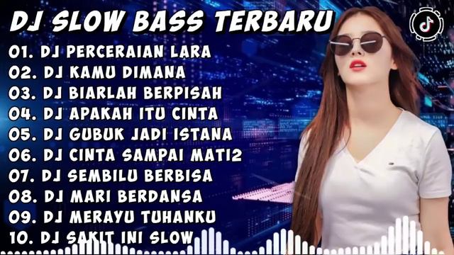 DJ SLOW BASS TERBARU 2023 | DJ VIRAL TIKTOK FULL BASS 🎵 DJ PERCERAIAN LARA | FULL ALBUM смотреть онлайн