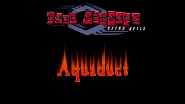 Fear Effect 2 : Retro Helix OST - Aquaduct смотреть онлайн