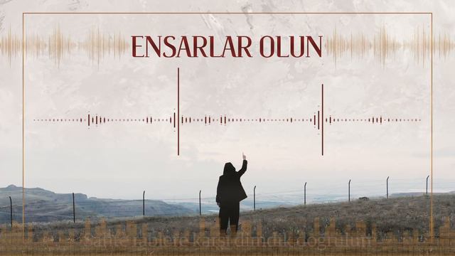 Ensarlar Olun | Tevhidî Uyanış
