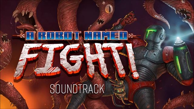 A Robot Named Fight OST - "Title Theme" смотреть онлайн