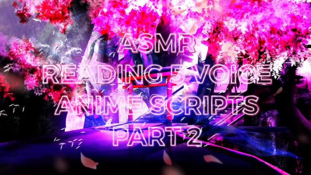 ASMR READING 5 ANIME SCRIPTS FROM WATTPAD PART 2 (DEEP VOICE) смотреть онлайн
