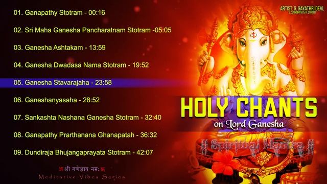 HOLY CHANTS ON LORD GANESHA | GANAPATHY STOTRAM | MOST POWERFUL MANTRA OF GANPATI ( FULL SONGS ) смотреть онлайн