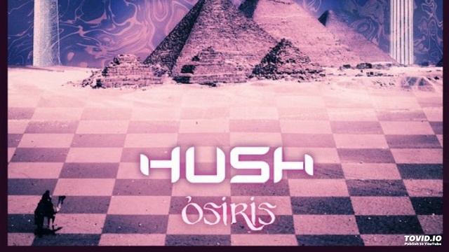 Hush - Osiris (Original Mix) смотреть онлайн