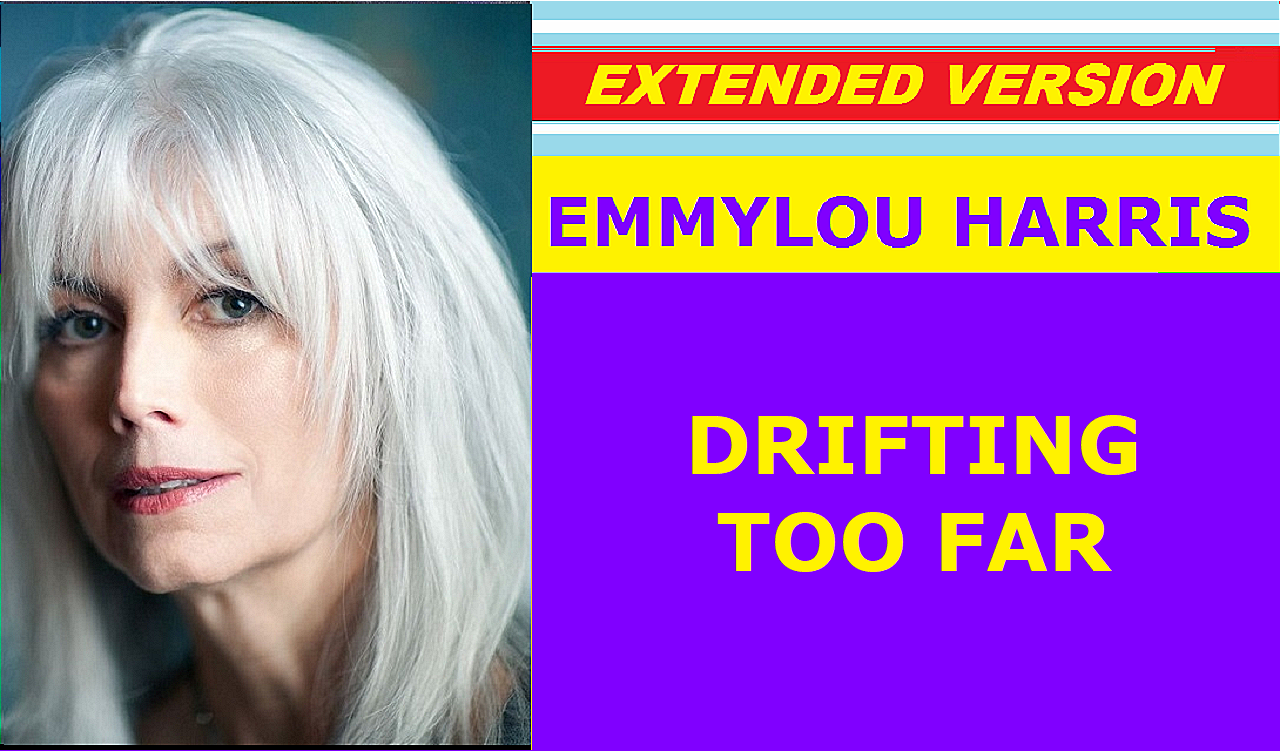 Emmylou Harris - DRIFTING TOO FAR (extended version) смотреть онлайн