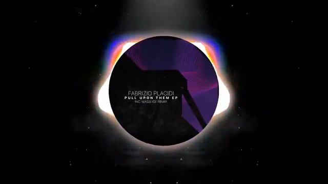 Fabrizio Placidi - Pull Upon Them (Massi ISX Remix) смотреть онлайн