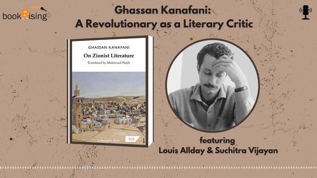 Translating Palestine 4: Ghassan Kanafani, A Revolutionary as a Literary Critic смотреть онлайн
