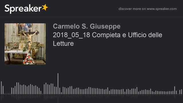 2018_05_18 Compieta e Ufficio delle Letture смотреть онлайн