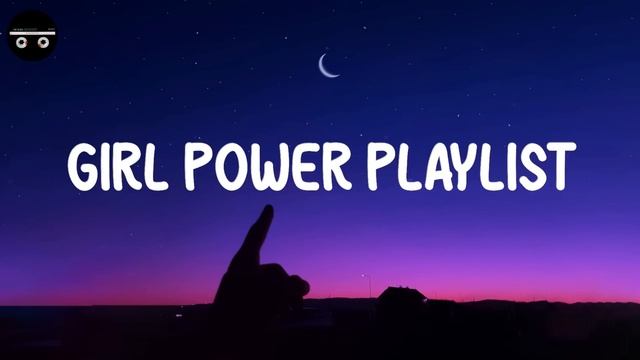 Girl power playlist - Songs to boost your confidence ~ Throwback songs смотреть онлайн