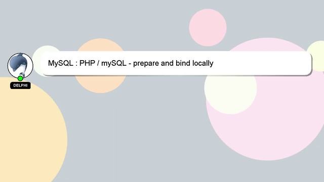 MySQL : PHP / mySQL - prepare and bind locally смотреть онлайн