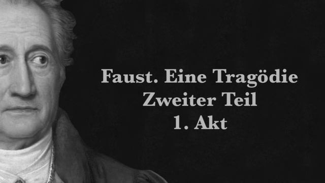 J. W. Goethe: Faust. Eine Tragödie. Zweiter Teil 1. Akt (Hörbuch) смотреть онлайн