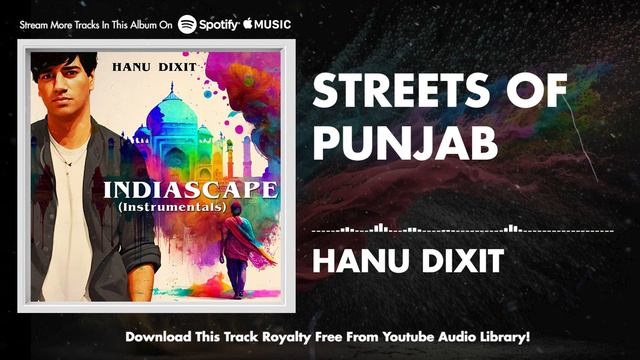 Hanu Dixit - Streets Of Punjab | Indiascape | Available In Youtube Audio Library смотреть онлайн