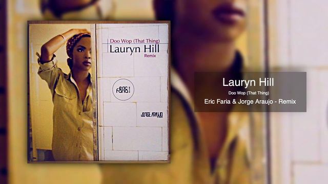 Eric Faria & Jorge Araujo - Remix - Lauryn Hill - Doo Wop (That Thing) смотреть онлайн