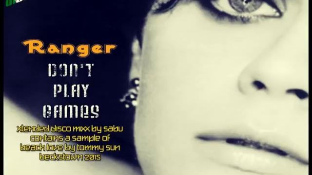 RANGER - Don´t Play Games (Xtended Disco Mixx) [Italo Disco 2012/15] смотреть онлайн