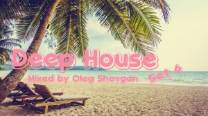 OLEG SHOVGAN - DEEP HOUSE SET 6   #deephouse #nudisco #techhouse #дипхаус #2023
