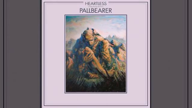 Pallbearer - Heartless смотреть онлайн