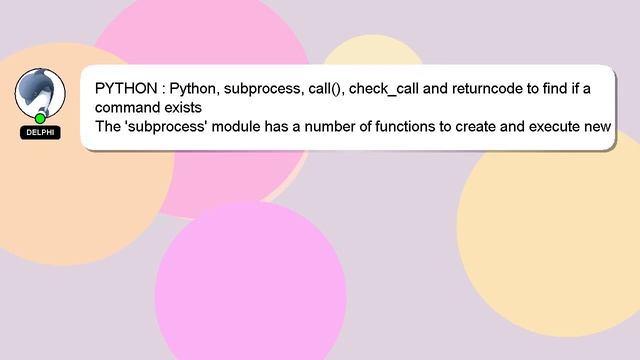 PYTHON : Python, subprocess, call(), check_call and returncode to find if a command exists смотреть онлайн