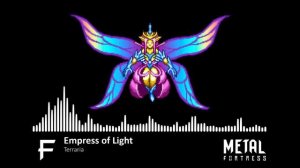 Empress of Light (Terraria) [Metalstep Remix] || Metal Fortress