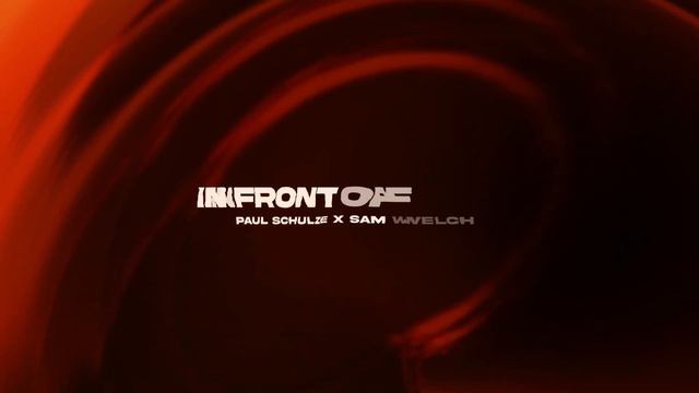 Paul Schulze x Sam Welch - In Front Of You смотреть онлайн