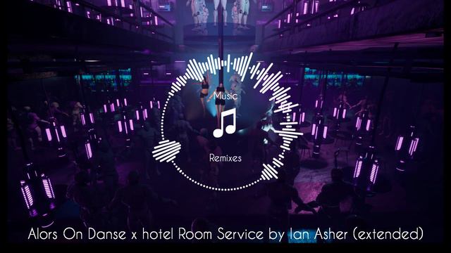 alors on danse x hotel room service by Ian Asher (extended) смотреть онлайн