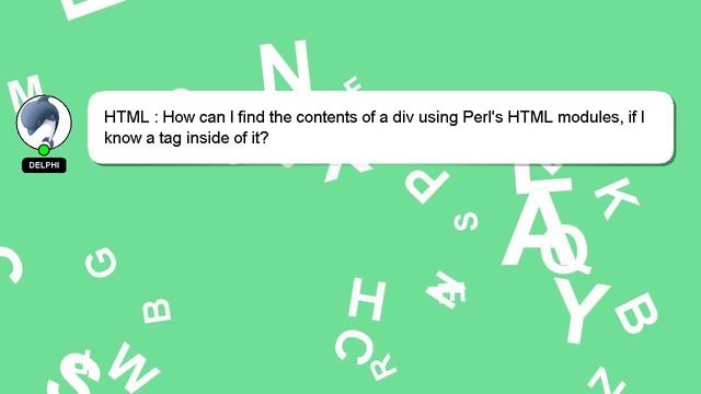 HTML : How can I find the contents of a div using Perl's HTML modules, if I know a tag inside of it смотреть онлайн