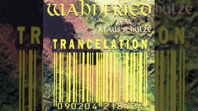 Wahnfried feat. Klaus Schulze - Trancelation (full album) смотреть онлайн