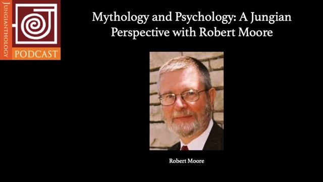 JP35 | Mythology and Psychology: A Jungian Perspective, with Robert Moore смотреть онлайн