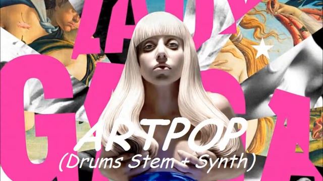 Lady Gaga - Artpop (Full Drums Stem + Synth)