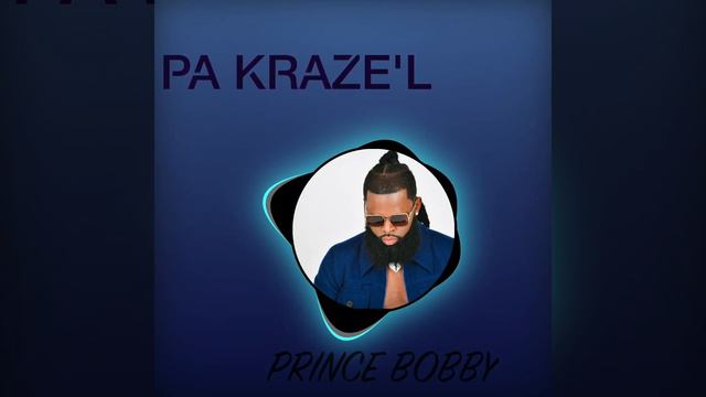 ( Pa Kraze’l ) by [ {Prince Bobby} ] смотреть онлайн